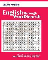 English Through Word Search: Based on most common 3000 words of every day use. 1541179056 Book Cover
