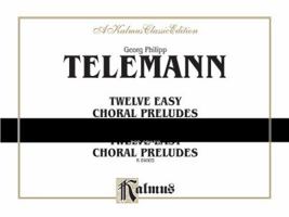 Twelve Easy Chorale Preludes: Comb Bound Book 0757908233 Book Cover
