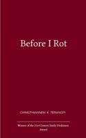 Before I Rot 9370927018 Book Cover