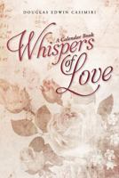 Whispers of Love: A Calendar Book 1548926388 Book Cover