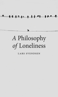 A Philosophy of Loneliness 1780237472 Book Cover