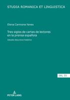 Tres Siglos de Cartas de Lectores En La Prensa Espa�ola: Estudio Discursivo Hist�rico 3631769016 Book Cover