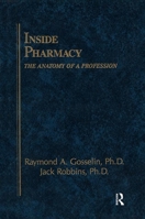 Inside Pharmacy: The Anatomy of a Profession 1566766796 Book Cover