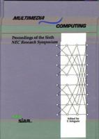Multimedia Computing: Proceedings of the Sixth NEC Research Symposium (Proceedings in Applied Mathematics) 0898713722 Book Cover
