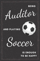 Auditor & Playing Soccer Notebook: Funny Gifts Ideas for Men/Women on Birthday Retirement or Christmas - Humorous Lined Journal to Writing 1674331932 Book Cover