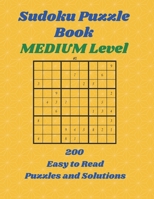 SUDOKU Puzzle Book: Medium Level, 200 Easy to Read Puzzles and Solutions, 8.5" X 11 B08TZMKDRW Book Cover