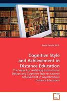 Cognitive Style and Achievement in Distance Education: The Impact of Matching Instructional Design and Cognitive Style on Learner Achievement in Asynchronous Distance Education 3639036131 Book Cover