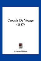 Croquis De Voyage (1887) 1166763749 Book Cover