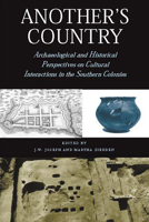 Another's Country: Archaeological and Historical Perspectives on Cultural Interactions in the Southern Colonies 0817311297 Book Cover