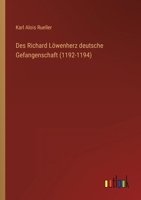 Des Richard Löwenherz deutsche Gefangenschaft (1192-1194) 3368440985 Book Cover