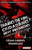 Diario de un ciudadano muy promedio: y otras historias del COVID-19 B08XNVBS29 Book Cover