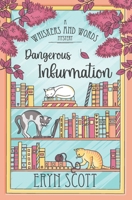 Dangerous Infurmation (A Whiskers and Words Mystery) B0DWTW5RZK Book Cover