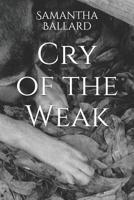 Cry of the Weak 1986481166 Book Cover