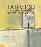 Harvest the Bounty of Your Career 0980109027 Book Cover