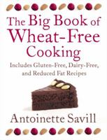 The Big Book of Wheat-Free Cooking: Includes Gluten-Free, Dairy-Free, and Reduced Fat Recipes 0007323042 Book Cover