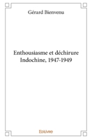 Enthousiasme et déchirureIndochine, 1947-1949 (French Edition) 2414274654 Book Cover