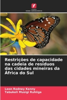 Restrições de capacidade na cadeia de resíduos das cidades mineiras da África do Sul (Portuguese Edition) 6208071801 Book Cover