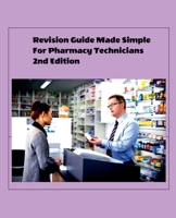 Revision Guide Made Simple For Pharmacy Technicians 2nd Edition B0CNCZGHJR Book Cover