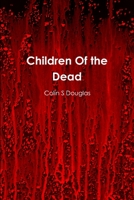 Children Of the Dead 0359395678 Book Cover