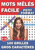 Mots Mêlés Facile: Adultes Gros Caractères avec Solutions 1000 Mots Cachés Niveau Facile Volume N°01 100 Grilles 1 Grille par page Petit B08M8DS3FQ Book Cover