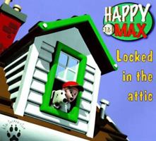Happy and Max Locked in the Attic (Kids Interactive) 1884133851 Book Cover