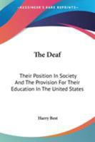 The Deaf Their Position in Society and the Provision for Their Education in the United States 1017360634 Book Cover