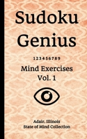 Sudoku Genius Mind Exercises Volume 1: Adair, Illinois State of Mind Collection B084DH581B Book Cover