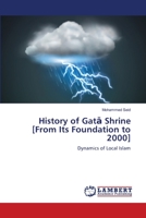 History of Gatā Shrine [From Its Foundation to 2000]: Dynamics of Local Islam 3659395307 Book Cover