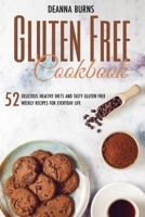 Gluten-Free Cookbook: 52 Delicious Healthy Diets and Tasty Gluten Free Weekly Recipes For Everyday Life. 1914023870 Book Cover