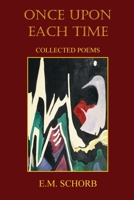 Once Upon Each Time: Collected Poems 0578744708 Book Cover