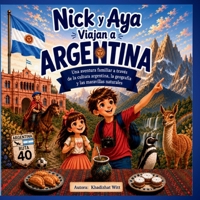 Nick y Aya viajan a Argentina 1729296319 Book Cover