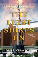 The Light Shines On: An Update of "Night of Tragedy Dawning of Light: The Wedgwood Baptist Shootings" 1684118514 Book Cover