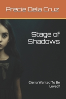 Stage of Shadows: Cierra Wanted To Be Loved? B0GJ5JJTVZ Book Cover