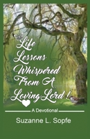 Life Lessons Whispered from a Loving Lord 1937400018 Book Cover