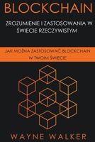 Blockchain: Zrozumienie i Zastosowania w Świecie Rzeczywistym B096TL896X Book Cover