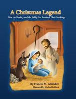 A Christmas Legend: How the Donkey and the Tabby Cat Received Their Markings 0578058529 Book Cover