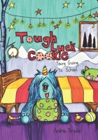Tough Luck Cookie You're Going To School 1733576215 Book Cover