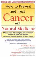 How to Prevent and Treat Cancer with Natural Medicine