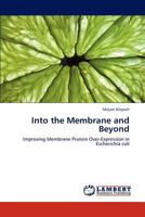 Into the Membrane and Beyond 3848419696 Book Cover