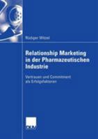 Relationship Marketing in Der Pharmazeutischen Industrie: Vertrauen Und Commitment ALS Erfolgsfaktoren 3835004026 Book Cover