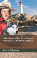 Adventures of the First Woman Mountie III. The Third Omnibus 1738759989 Book Cover