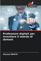 Professioni digitali per inventare il mondo di domani (Italian Edition) 6208722640 Book Cover