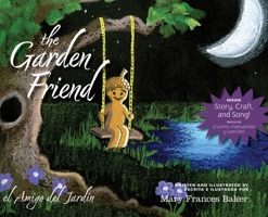 The Garden Friend / el Amigo del Jardin B0FHC1B9V1 Book Cover