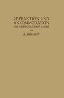 Refraktion Und Akkommodation Des Menschlichen Auges: Mit Berucksichtigung Der Lehre Von Den Brillen Und Der Sehscharfe 3642982239 Book Cover