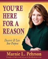 You're Here for a Reason: Discover & Live Your Purpose 0967616271 Book Cover