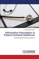 Information Prescription in Patient-Centered Healthcare: Evidence Based Information Service 3659489174 Book Cover