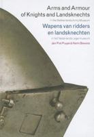 Arms and Armour of Knights and Landsknechts in the Netherlands Army Museum 9059724135 Book Cover