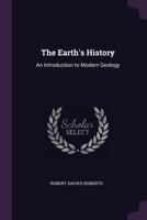 The Earth's History: An Introduction to Modern Geology 1358204985 Book Cover