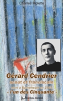 Gérard Cendrier, "l'un des Cinquante": Scout et franciscain mort à Buchenwald en 1945 2903242860 Book Cover