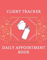 Client Tracker: Daily Appointment Book 165736660X Book Cover